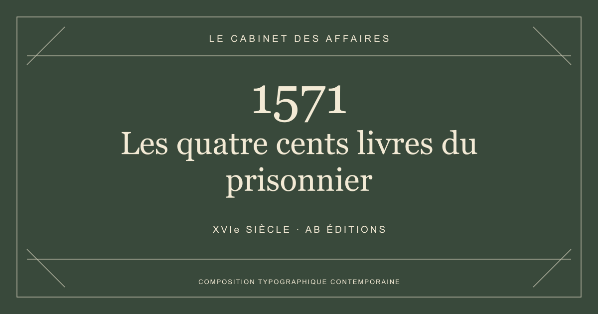 Couverture typographique : Les quatre cents livres du prisonnier — 1571, XVIe siècle.