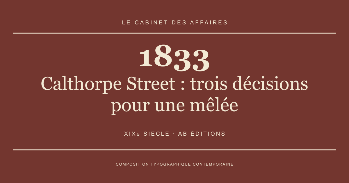 Couverture typographique : Calthorpe Street : trois décisions pour une mêlée — 1833, XIXe siècle.