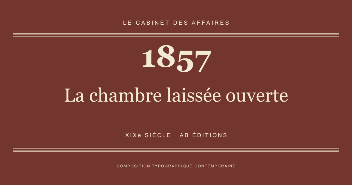 Couverture typographique : La chambre laissée ouverte — 1857, XIXe siècle.