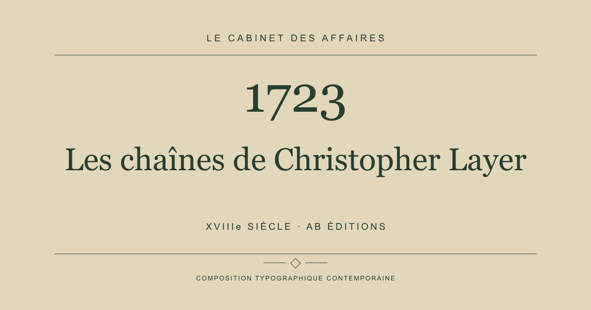Couverture typographique : Les chaînes de Christopher Layer — 1723, XVIIIe siècle.