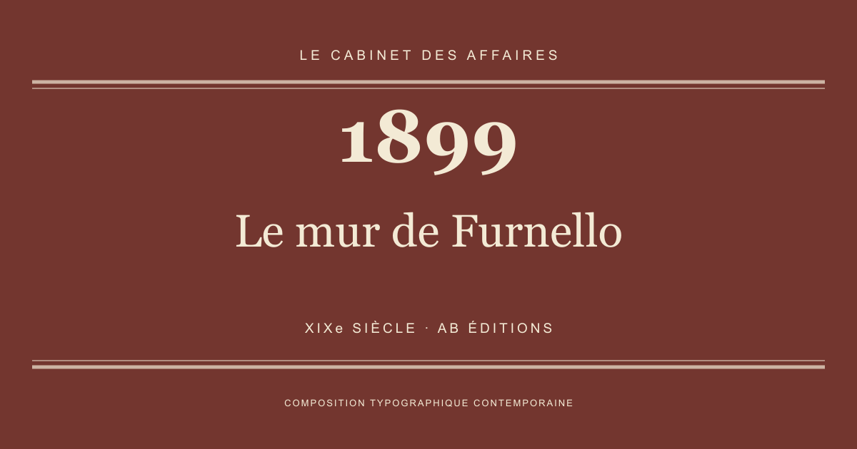 Couverture typographique : Le mur de Furnello — 1899, XIXe siècle.