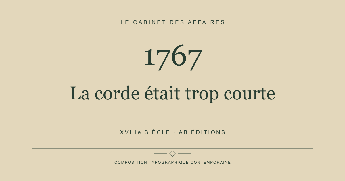 Couverture typographique : La corde était trop courte — 1767, XVIIIe siècle.