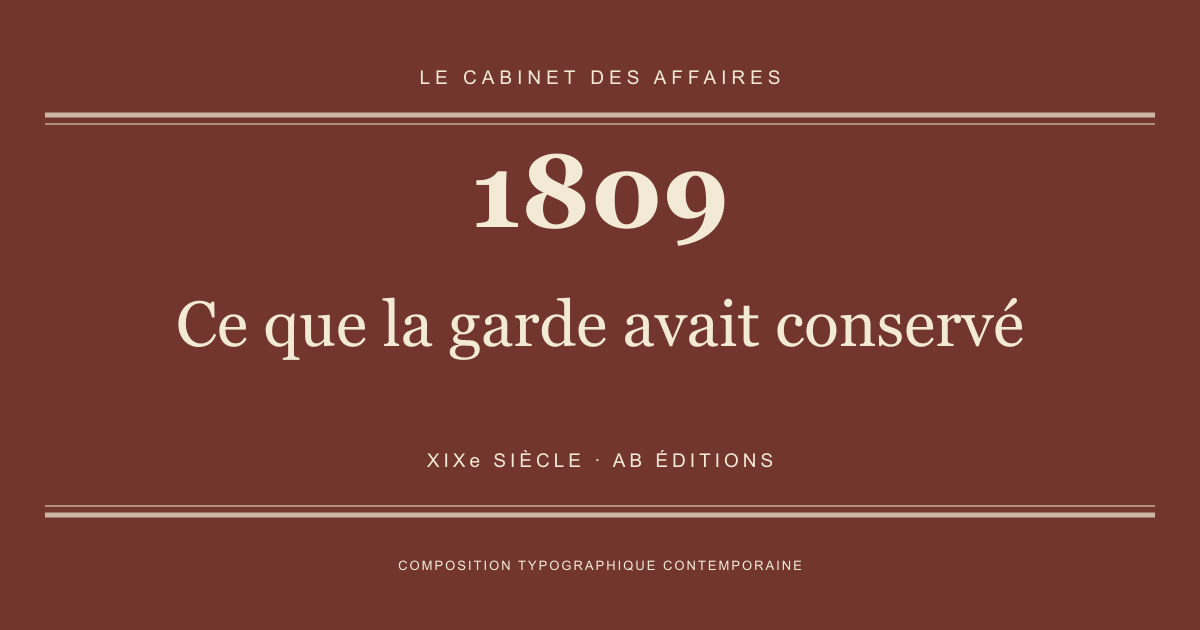 Couverture typographique : Ce que la garde avait conservé — 1809, XIXe siècle.