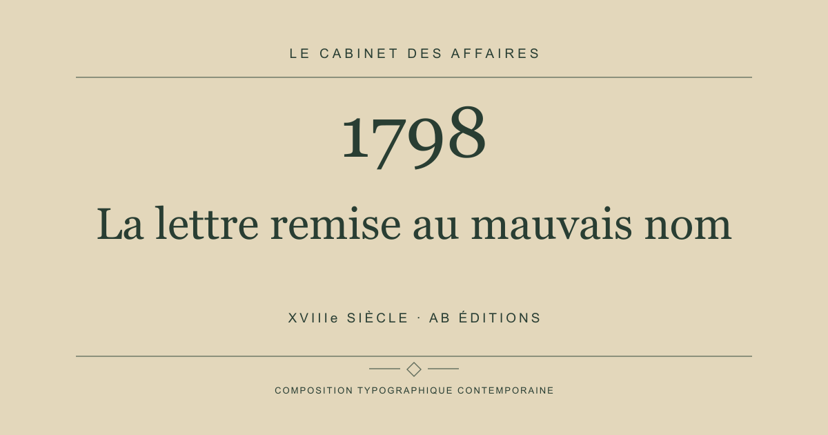 Couverture typographique : La lettre remise au mauvais nom — 1798, XVIIIe siècle.