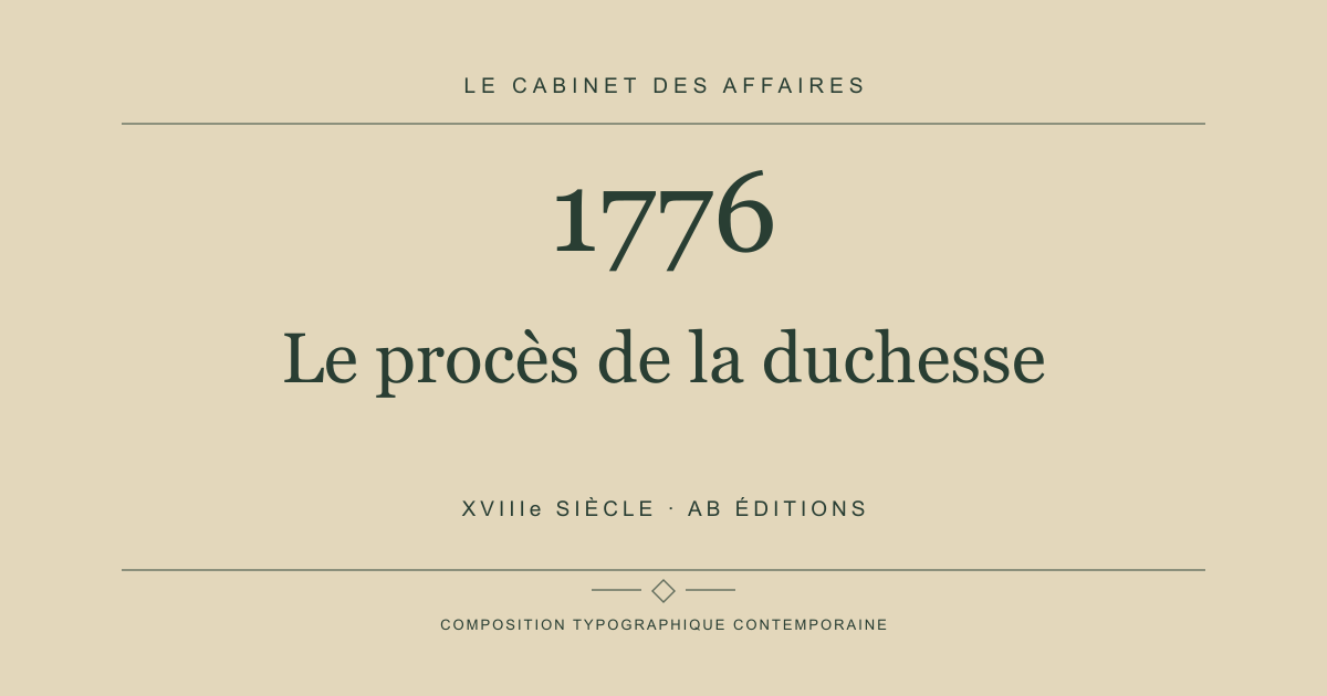 Couverture typographique : Le procès de la duchesse — 1776, XVIIIe siècle.