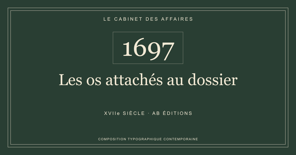 Couverture typographique : Les os attachés au dossier — 1697, XVIIe siècle.