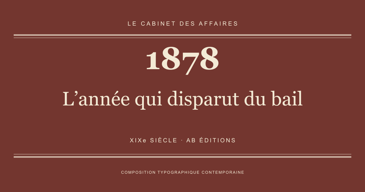 Couverture typographique : L’année qui disparut du bail — 1878, XIXe siècle.