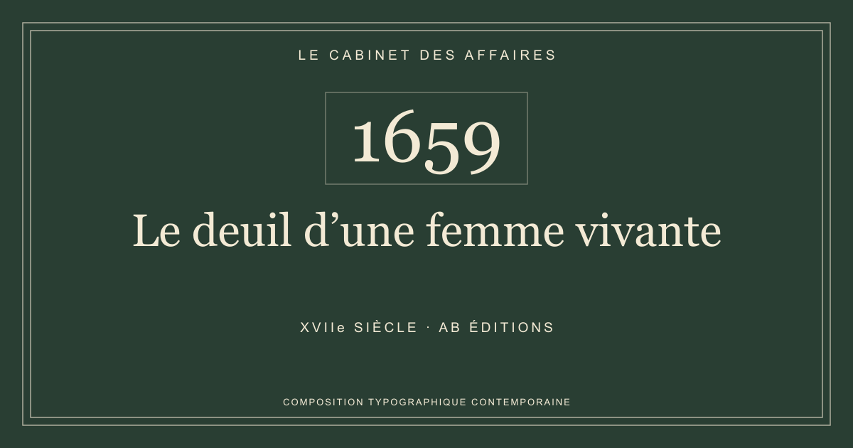 Couverture typographique : Le deuil d’une femme vivante — 1659, XVIIe siècle.