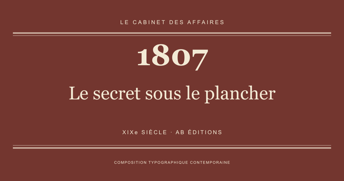 Couverture typographique : Le secret sous le plancher — 1807, XIXe siècle.