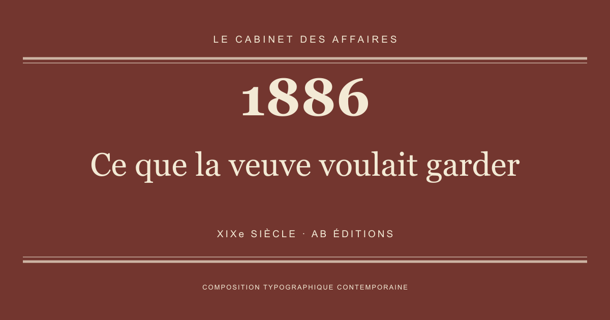 Couverture typographique : Ce que la veuve voulait garder — 1886, XIXe siècle.