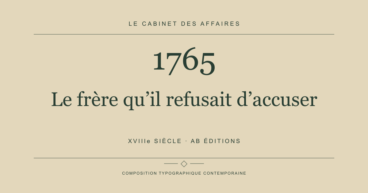 Couverture typographique : Le frère qu’il refusait d’accuser — 1765, XVIIIe siècle.