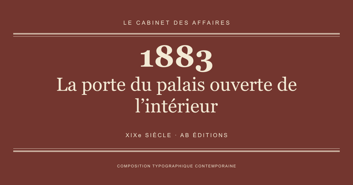 Couverture typographique : La porte du palais ouverte de l’intérieur — 1883, XIXe siècle.
