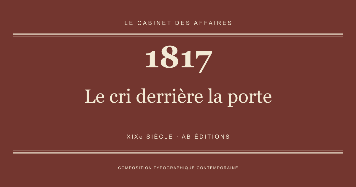 Couverture typographique : Le cri derrière la porte — 1817, XIXe siècle.