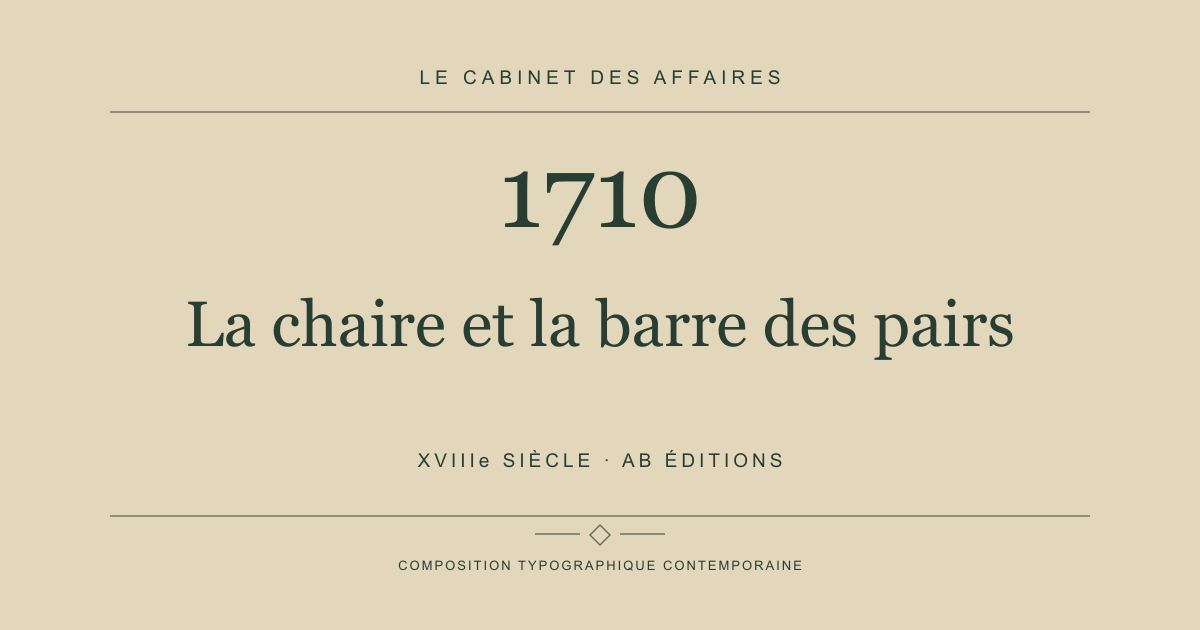 Couverture typographique : La chaire et la barre des pairs — 1710, XVIIIe siècle.