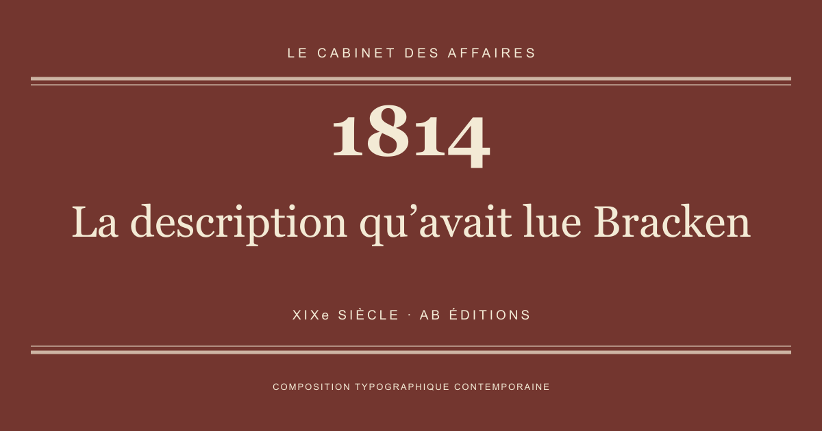 Couverture typographique : La description qu’avait lue Bracken — 1814, XIXe siècle.