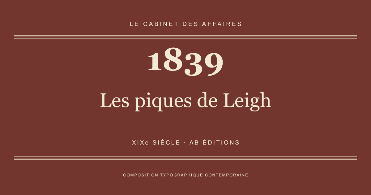 Couverture typographique : Les piques de Leigh — 1839, XIXe siècle.