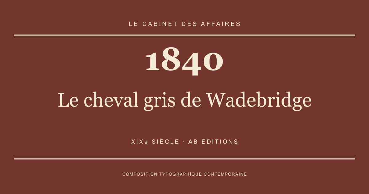 Couverture typographique : Le cheval gris de Wadebridge — 1840, XIXe siècle.