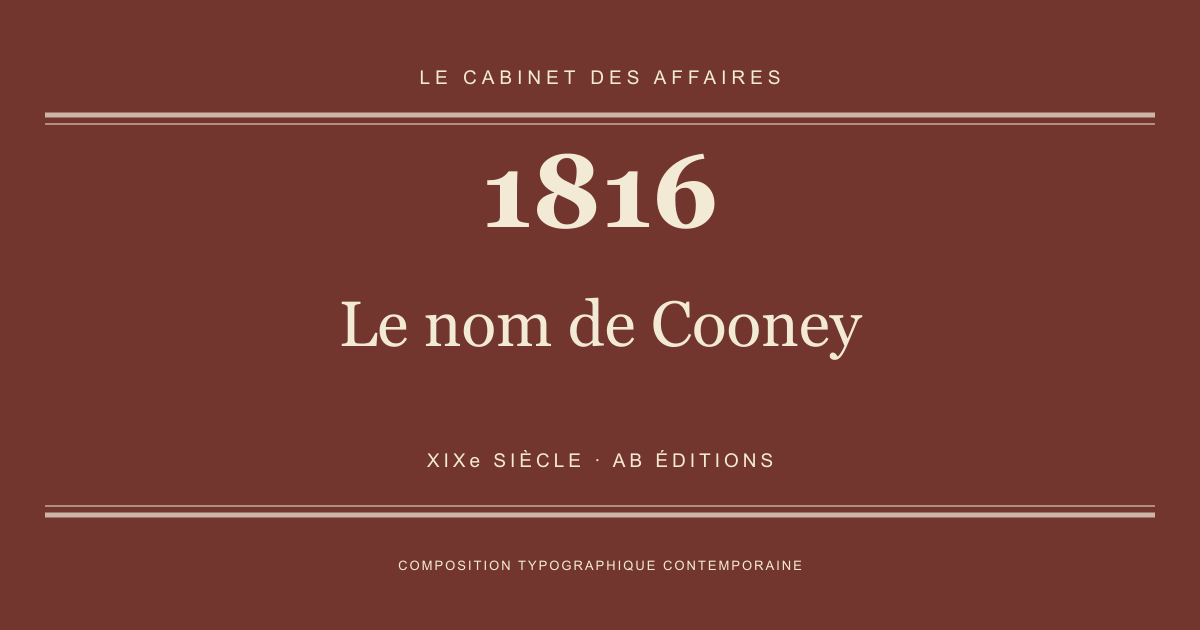 Couverture typographique : Le nom de Cooney — 1816, XIXe siècle.