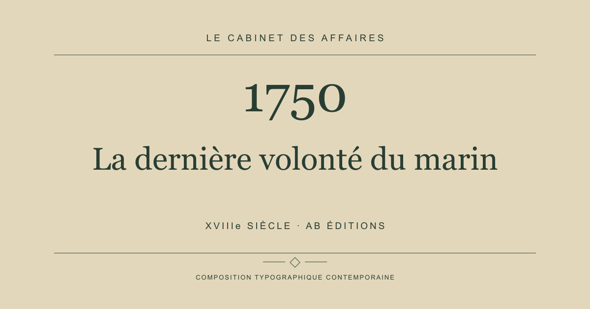 Couverture typographique : La dernière volonté du marin — 1750, XVIIIe siècle.