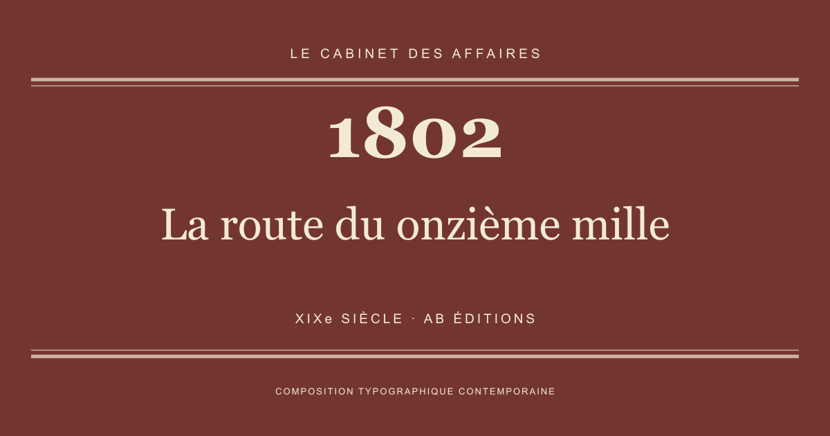 Couverture typographique : La route du onzième mille — 1802, XIXe siècle.