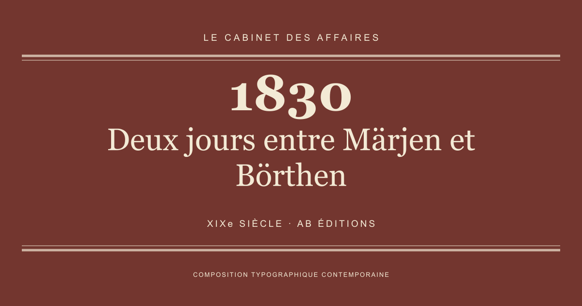 Couverture typographique : Deux jours entre Märjen et Börthen — 1830, XIXe siècle.