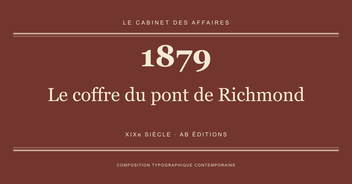 Couverture typographique : Le coffre du pont de Richmond — 1879, XIXe siècle.