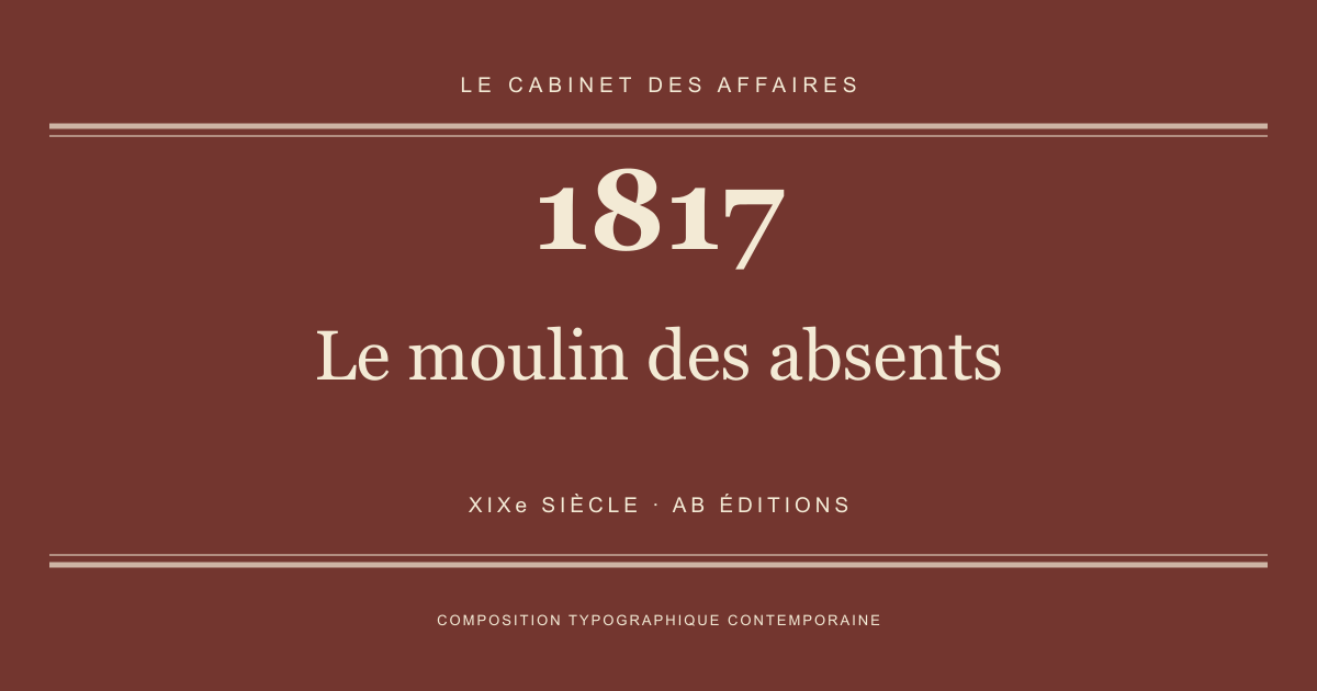 Couverture typographique : Le moulin des absents — 1817, XIXe siècle.