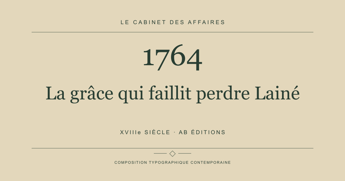 Couverture typographique : La grâce qui faillit perdre Lainé — 1764, XVIIIe siècle.