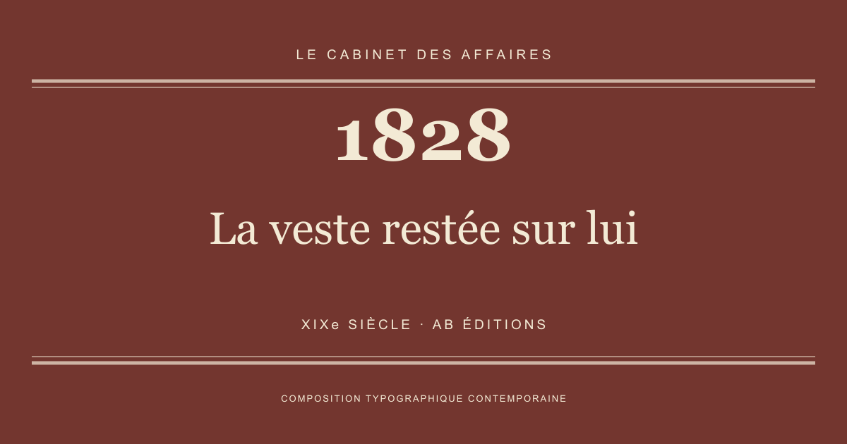 Couverture typographique : La veste restée sur lui — 1828, XIXe siècle.