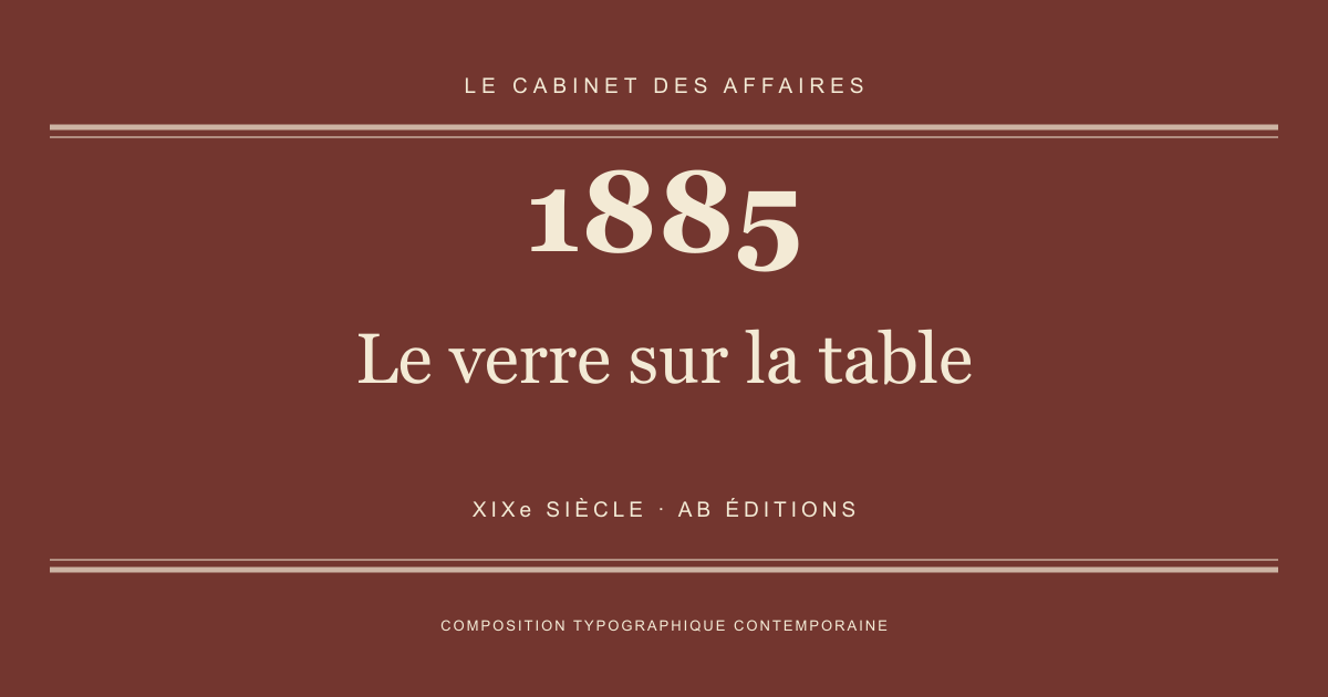 Couverture typographique : Le verre sur la table — 1885, XIXe siècle.