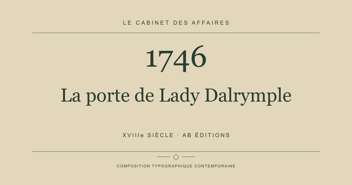 Couverture typographique : La porte de Lady Dalrymple — 1746, XVIIIe siècle.