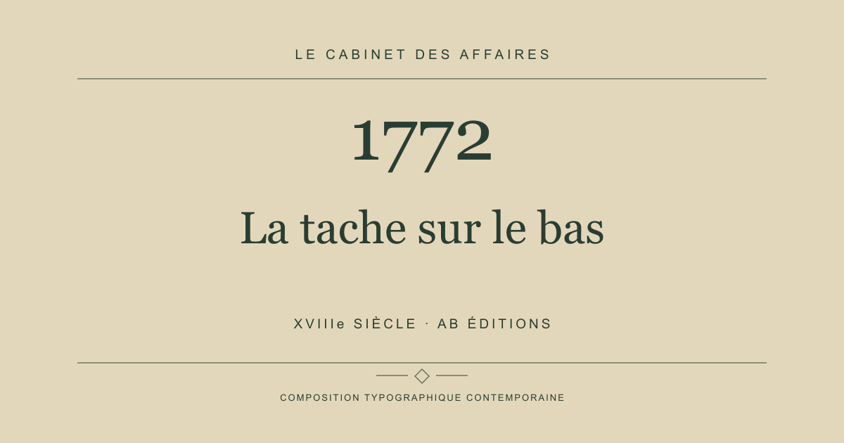 Couverture typographique : La tache sur le bas — 1772, XVIIIe siècle.