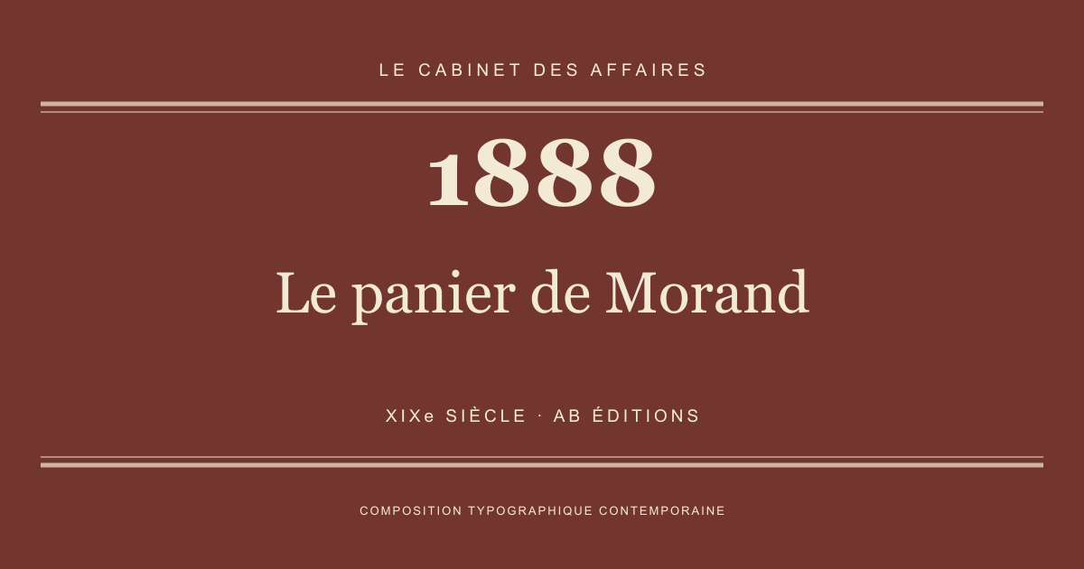 Couverture typographique : Le panier de Morand — 1888, XIXe siècle.