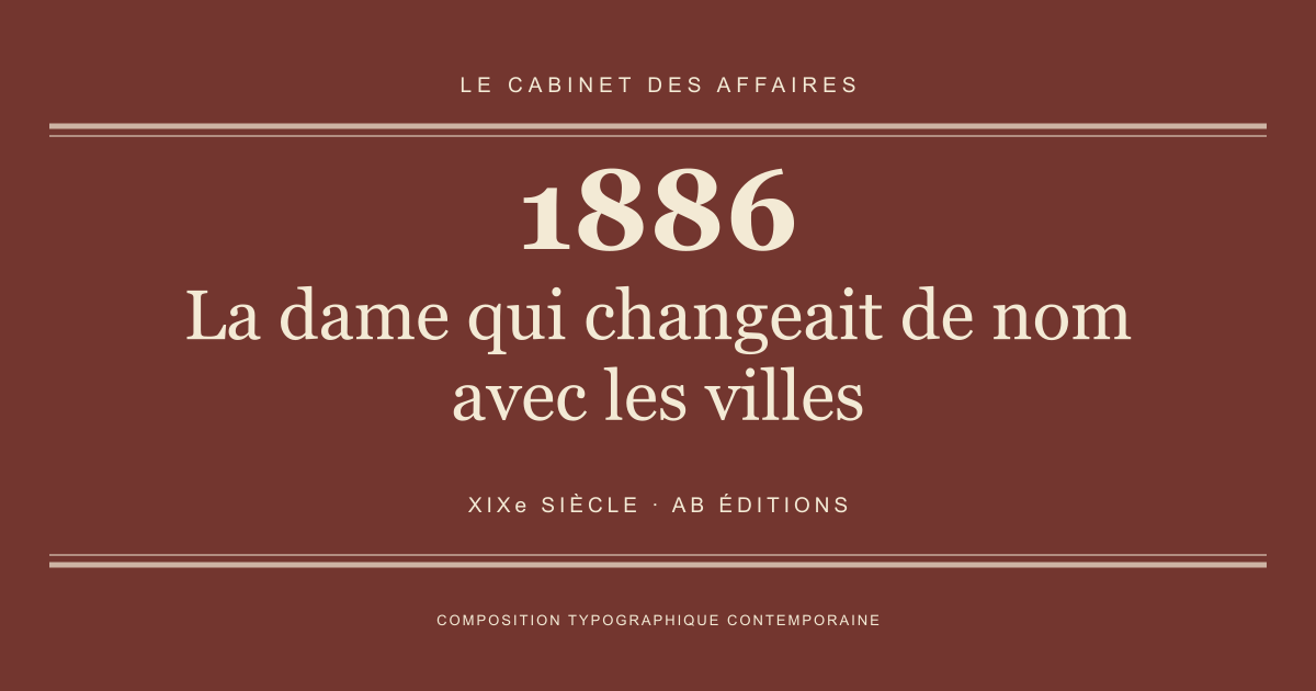 Couverture typographique : La dame qui changeait de nom avec les villes — 1886, XIXe siècle.