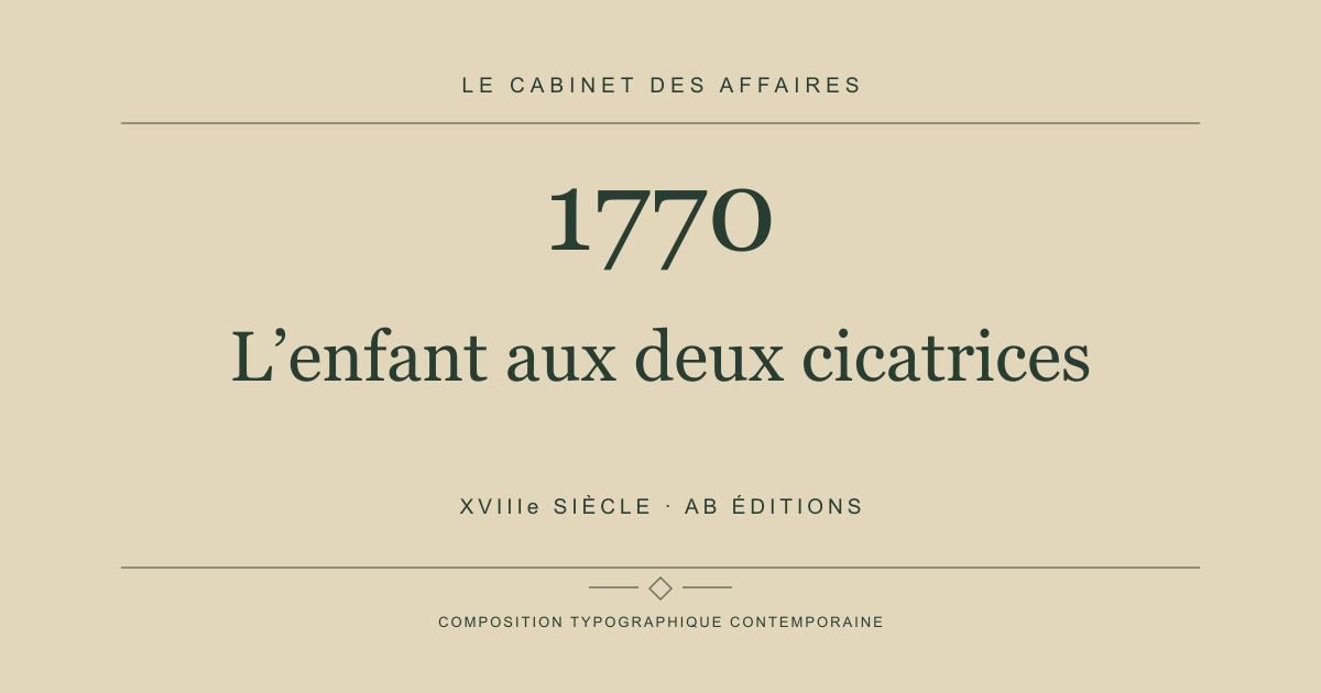 Couverture typographique : L’enfant aux deux cicatrices — 1770, XVIIIe siècle.