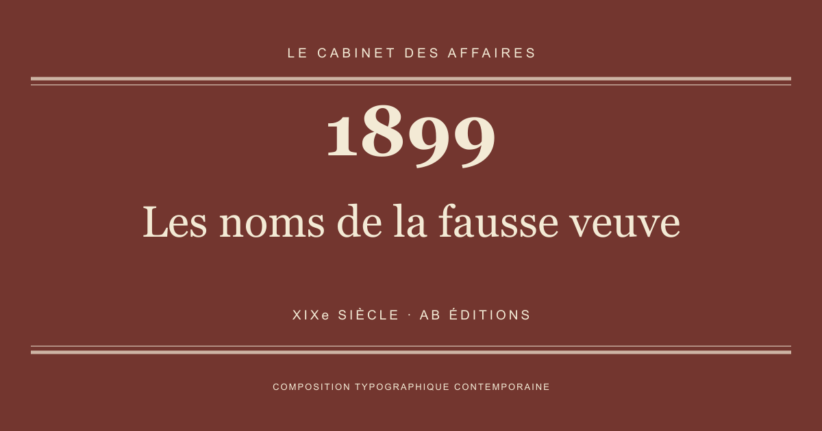 Couverture typographique : Les noms de la fausse veuve — 1899, XIXe siècle.