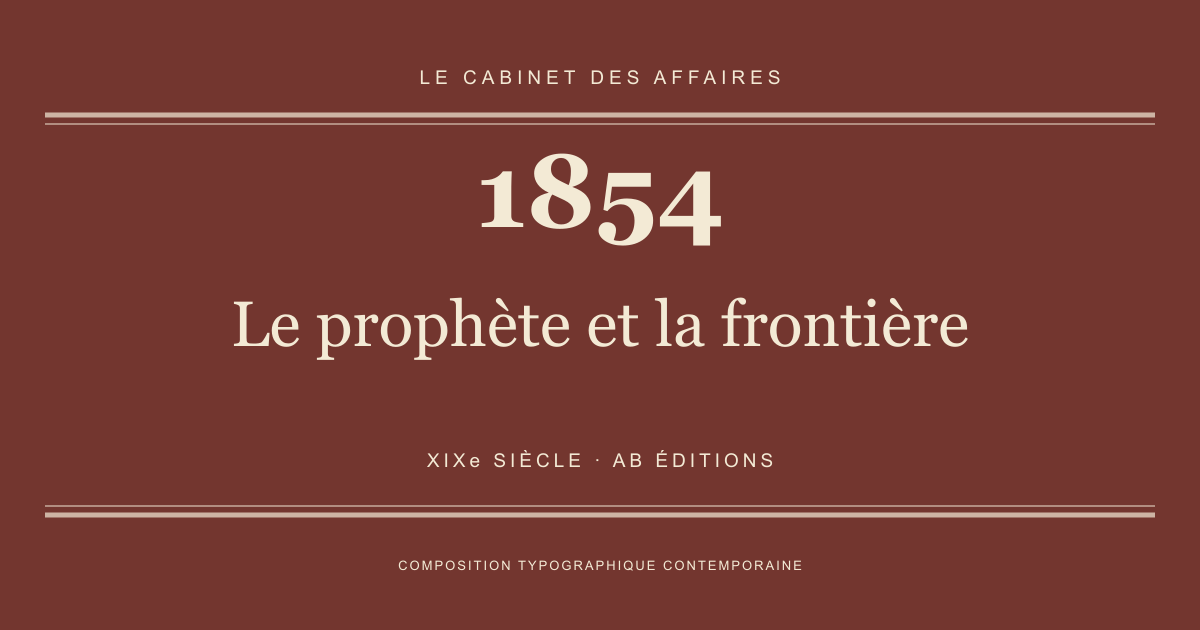 Couverture typographique : Le prophète et la frontière — 1854, XIXe siècle.