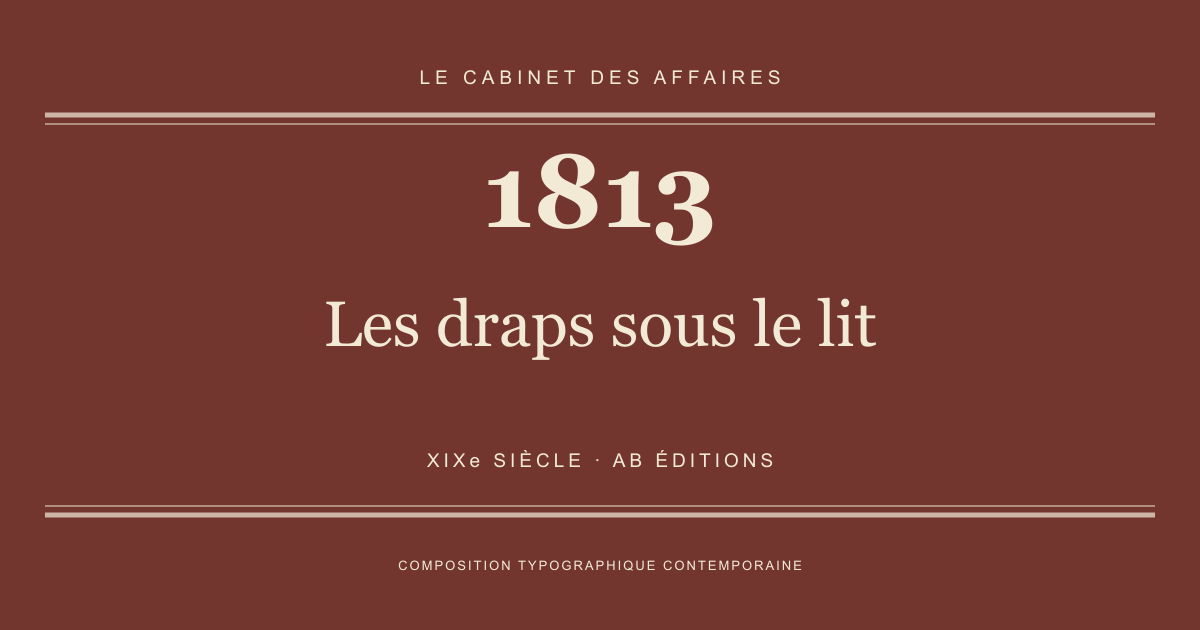 Couverture typographique : Les draps sous le lit — 1813, XIXe siècle.