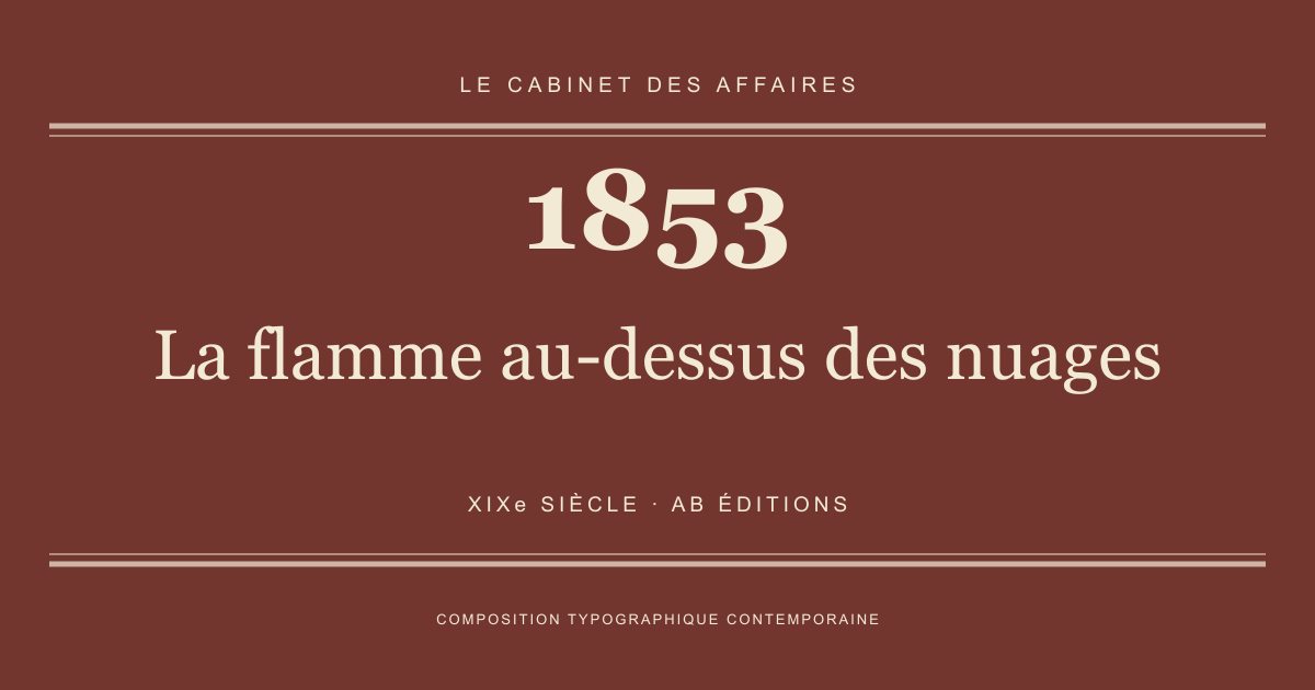 Couverture typographique : La flamme au-dessus des nuages — 1853, XIXe siècle.