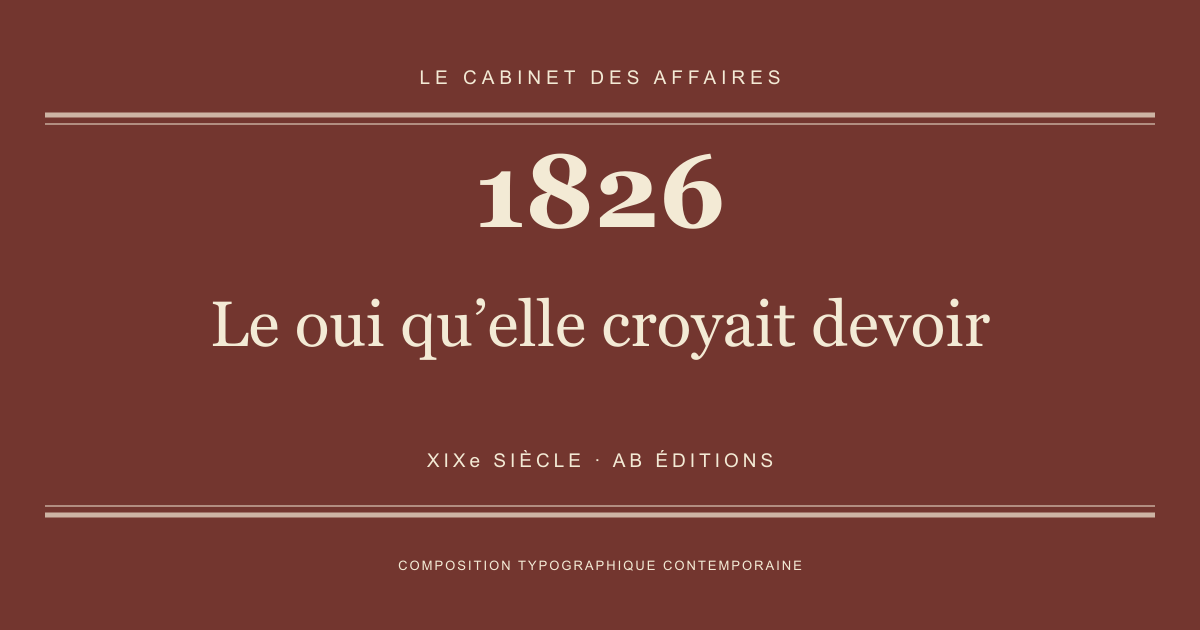 Couverture typographique : Le oui qu’elle croyait devoir — 1826, XIXe siècle.