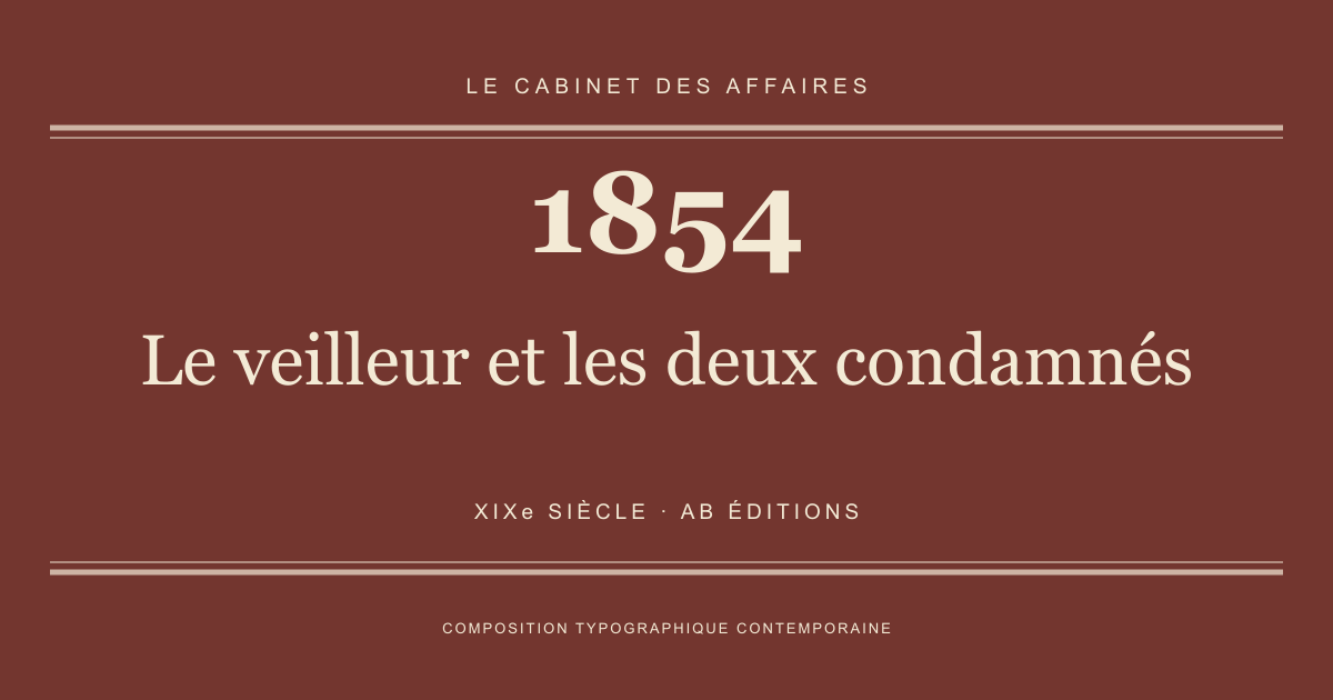 Couverture typographique : Le veilleur et les deux condamnés — 1854, XIXe siècle.