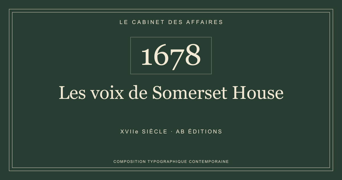 Couverture typographique : Les voix de Somerset House — 1678, XVIIe siècle.