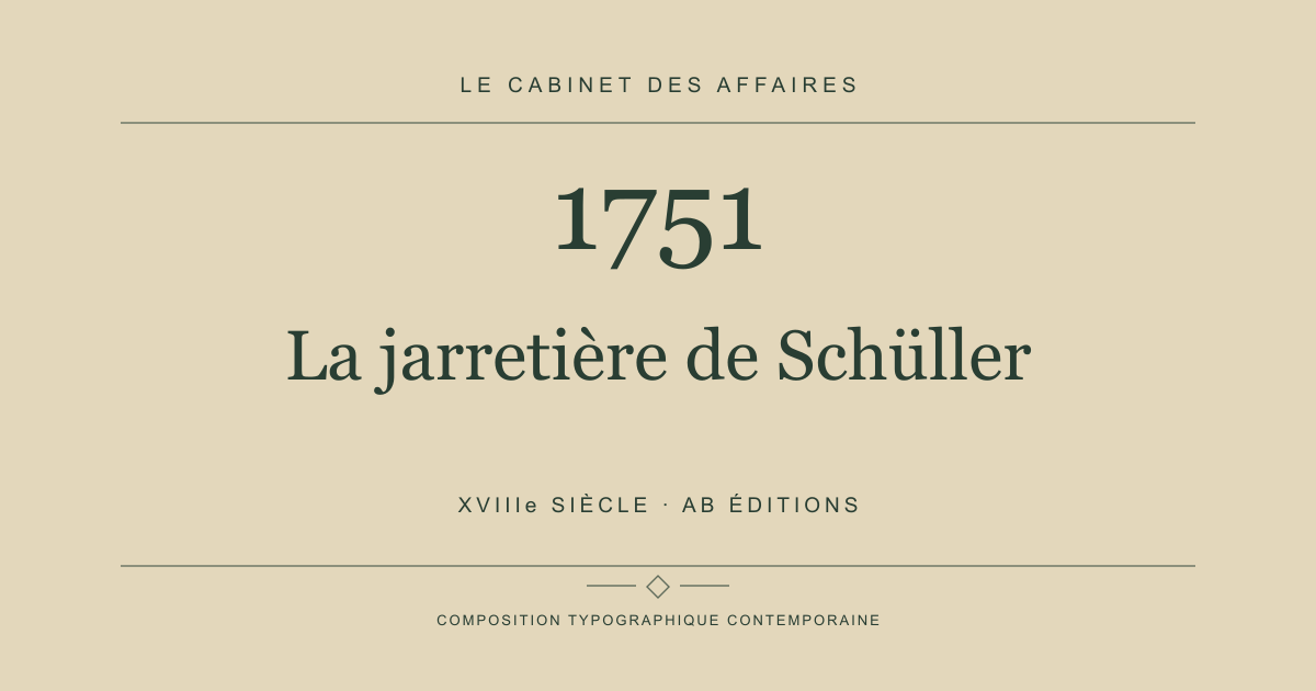Couverture typographique : La jarretière de Schüller — 1751, XVIIIe siècle.