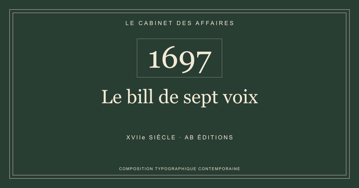 Couverture typographique : Le bill de sept voix — 1697, XVIIe siècle.