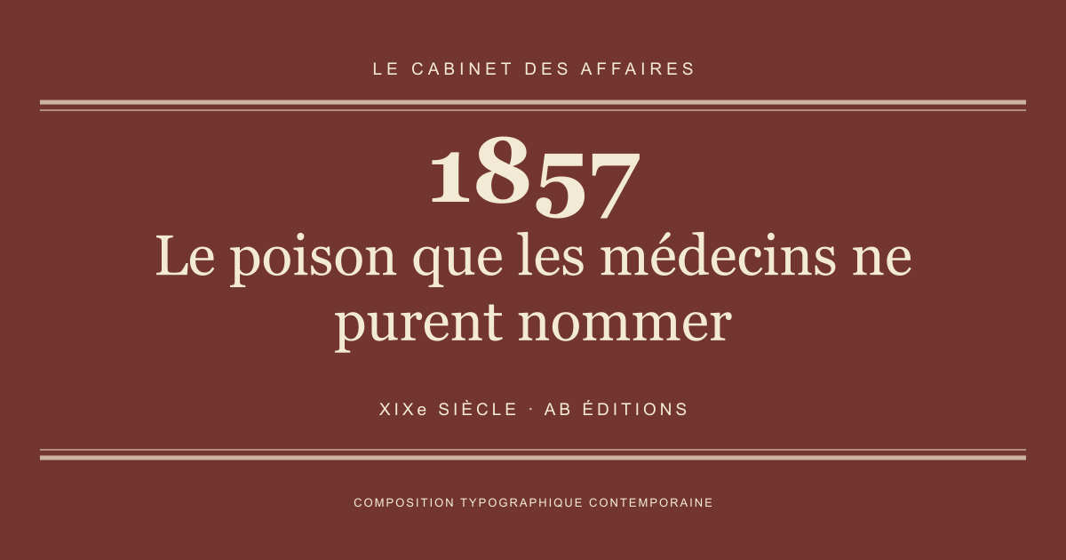 Couverture typographique : Le poison que les médecins ne purent nommer — 1857, XIXe siècle.