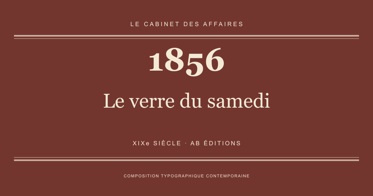 Couverture typographique : Le verre du samedi — 1856, XIXe siècle.