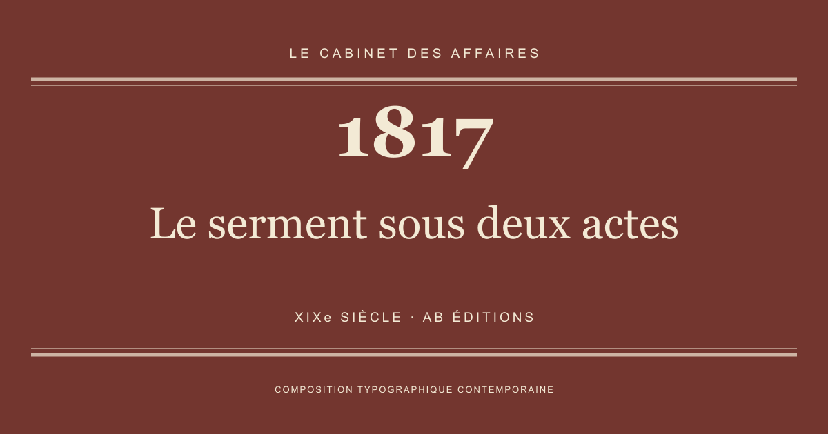 Couverture typographique : Le serment sous deux actes — 1817, XIXe siècle.
