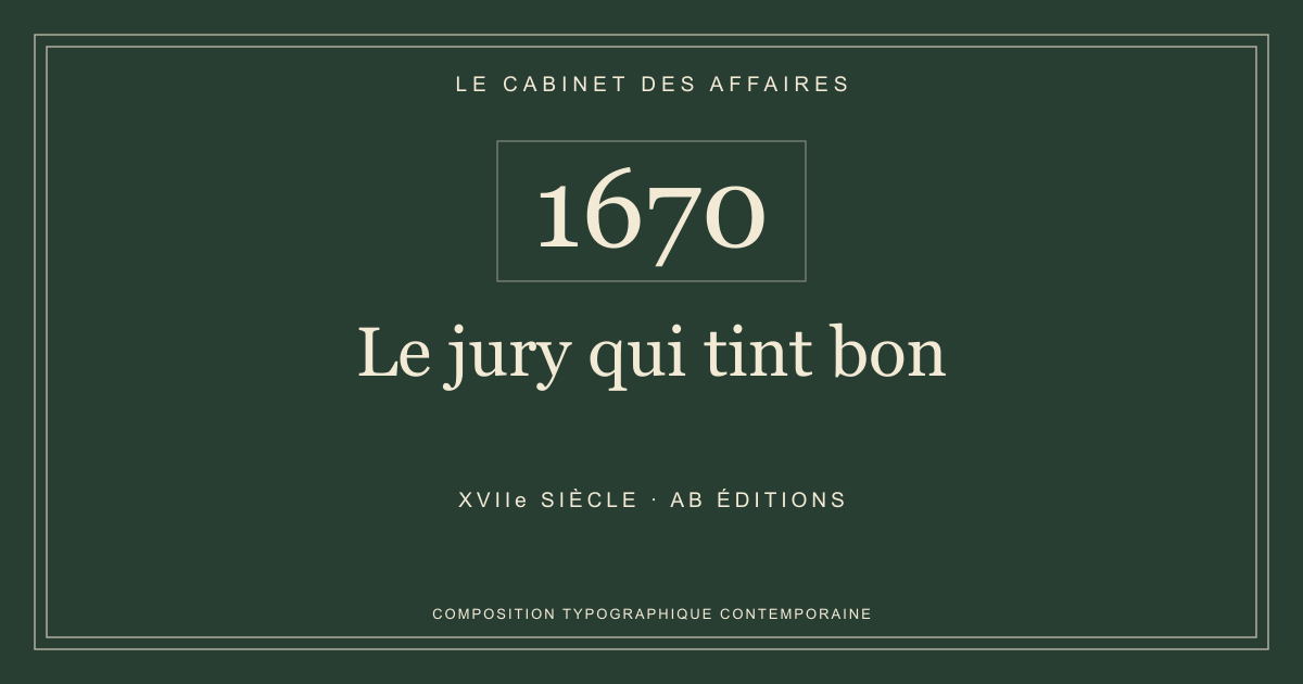 Couverture typographique : Le jury qui tint bon — 1670, XVIIe siècle.