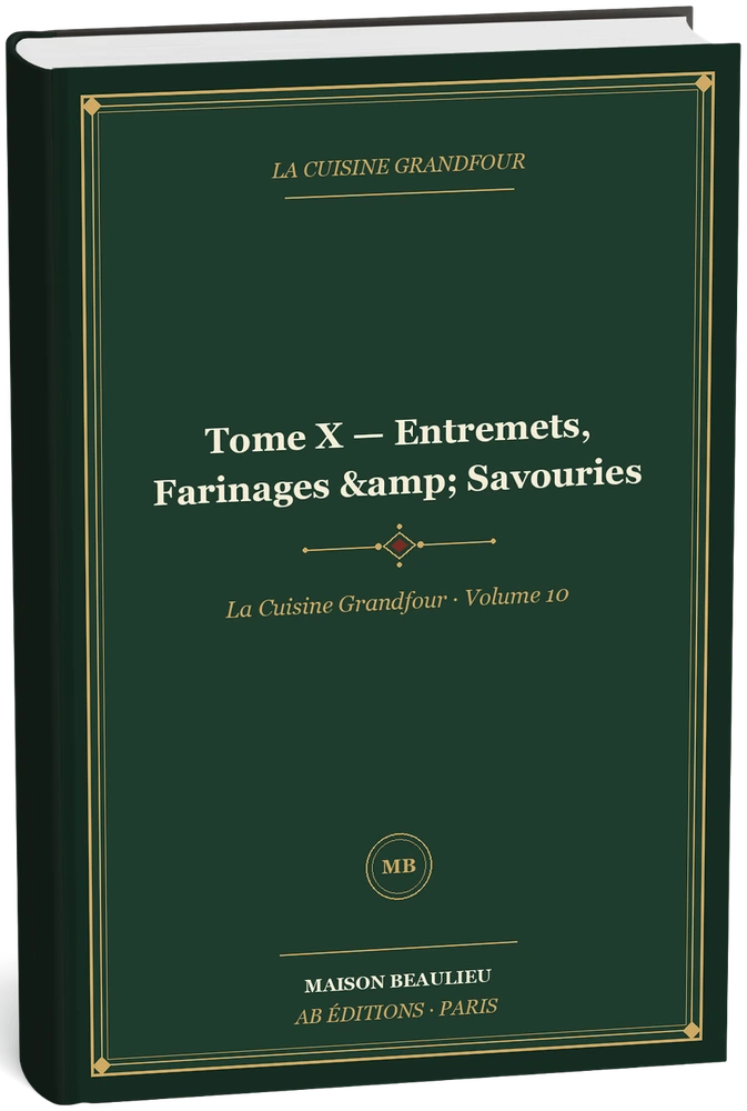 Tome X — Entremets, Farinages & Savouries