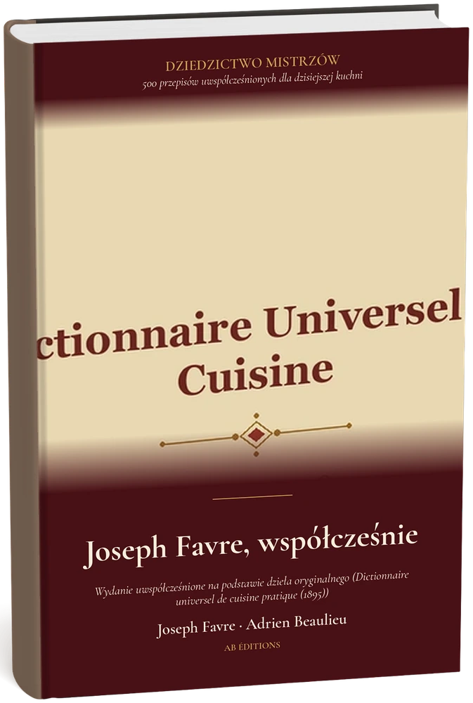 Joseph Favre, współcześnie — 500 przepisów dla dzisiejszej kuchni (Polonais) — Joseph Favre · Adrien Beaulieu